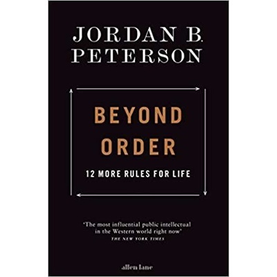 Beyond Order : 12 More Rules for Life - Peterson Jordan B.