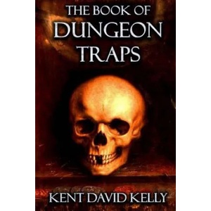 Book of Dungeon Traps | Kent David Kelly (2018)