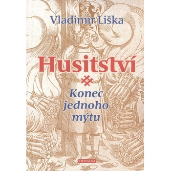 Husitství Konec jednoho mýtu?