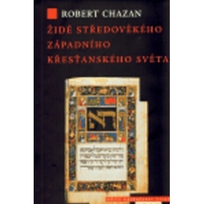 Židé středověkého západního křesťanského světa 1000–1500 - Robert Chazan