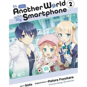 In Another World with My Smartphone, Vol. 2 | Patora Fuyuhara, Soto, Eiji Usatsuka (ISBN: 9781975321055)
