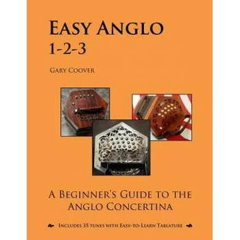 Easy Anglo 1-2-3: A Beginner's Guide to the Anglo Concertina