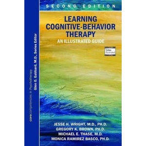 Learning Cognitive-Behavior Therapy | Jesse H. Wright, Monica Ramirez Basco, Michael E. Thase, Gregory K. Brown, Glen O. Gabbard (ISBN: 9781615370184)