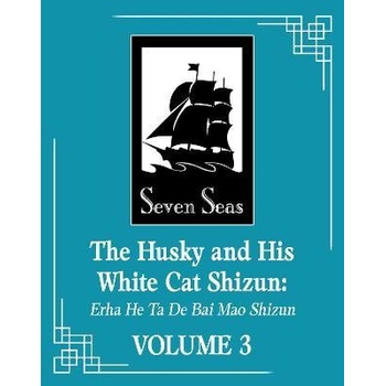 Husky and His White Cat Shizun: Erha He Ta De Bai Mao Shizun Novel Vol. 3