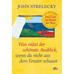 Was nützt der schönste Ausblick, wenn du nicht aus dem Fenster schaust | Root Leeb, Bettina Lemke (ISBN: 9783423351973)
