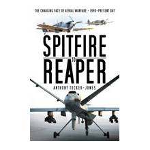Spitfire to Reaper - The Changing Face of Aerial Warfare - 1940-Present Day Tucker-Jones AnthonyPaperback / softback