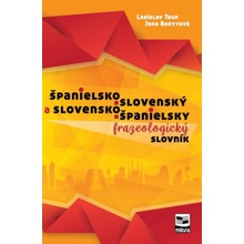 Španielsko-slovenský a slovensko-španielsky frazeologický slovník - Ladislav Trup, Jana Bakytová