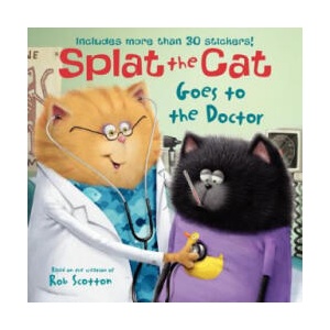 Splat the Cat Goes to the Doctor | Rob Scotton, Catherine Hapka, Loryn Brantz (ISBN: 9780062115881)