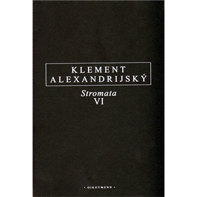 Stromata VI - Klement Alexandrijský