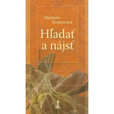 Hľadať a nájsť - Mariana Komorová