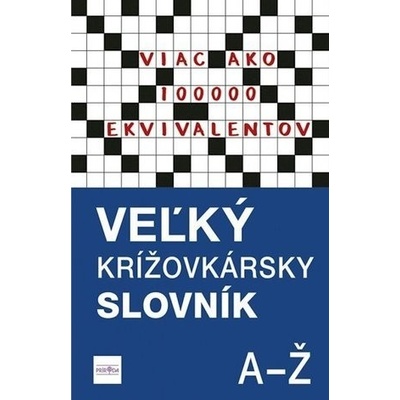 Veľký krížovkársky slovník, A-Ž - Viac ako 100 000 ekvivalentov - Magda Belanová