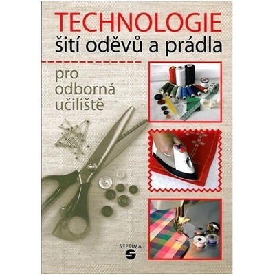 Technologie šití oděvů a prádla pro odborná učiliště