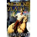 Knihy Mexické zlato - Louis L`Amour