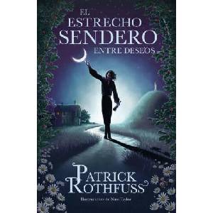 El Estrecho Sendero Entre Deseos / The Narrow Road Between Desires | Rothfuss, Patrick (2024)