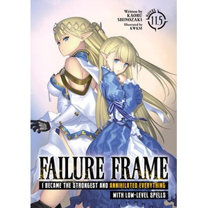 Failure Frame: I Became the Strongest and Annihilated Everything with Low-Level Spells (Light Novel) Vol. 11.5 | Kwkm (ISBN: 9798891608771)
