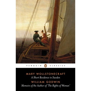 Short Residence in Sweden & Memoirs of the Author of 'The Rights of Woman' | Mary Wollstonecraft (ISBN: 9780140432695)
