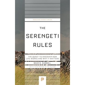 The Serengeti Rules - The Quest to Discover How Life Works and Why It Matters (ISBN: 9780691264295)