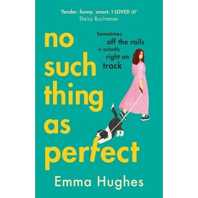 No Such Thing As Perfect - Emma Hughes – Hledejceny.cz