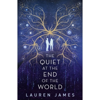 The Quiet at the End of the World - Lauren James