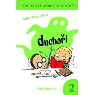 Pachatelé dobrých skutků 2: Duchaři - Miloš Kratochvíl