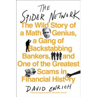 The Spider Network: The Wild Story of a Math Genius, a Gang of Backstabbing Bankers, and One of the Greatest Scams in Financial History