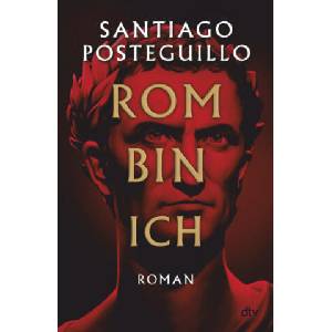 Rom bin ich | Santiago Posteguillo, Carsten Regling (2024)