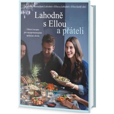 Lahodně s Ellou a přáteli - Ella Woodward