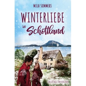 Winterliebe in Schottland | Mila Summers (ISBN: 9783759280633)