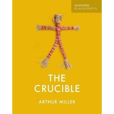 Oxford Playscripts: The Crucible - Arthur Miller