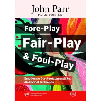 Fore-Play, Fair-Play und Foul-Play | Frank Schöfisch, Uta Nachbaur