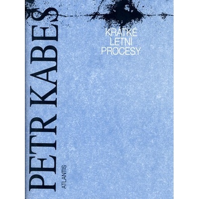 Krátké letní procesy - Petr Kabes