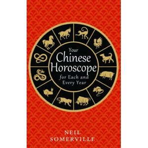 Your Chinese Horoscope for Each and Every Year | Neil Somerville (ISBN: 9780008239374)