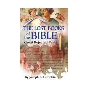 Lost Books of the Bible | Joseph B Lumpkin (ISBN: 9781936533572)