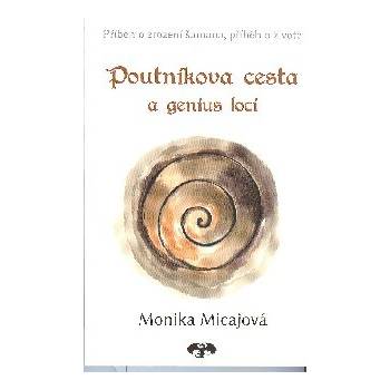 Poutníkova cesta a genius loci Monika Micajová
