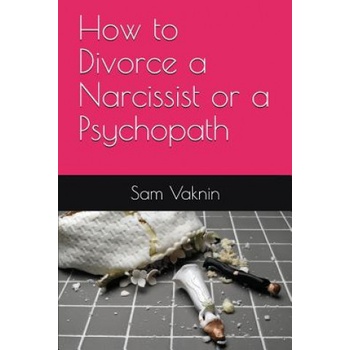 How to Divorce a Narcissist or a Psychopath | Sam Vaknin, Lidija Rangelovska