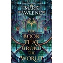 The Book That Broke the World - Mark Lawrence