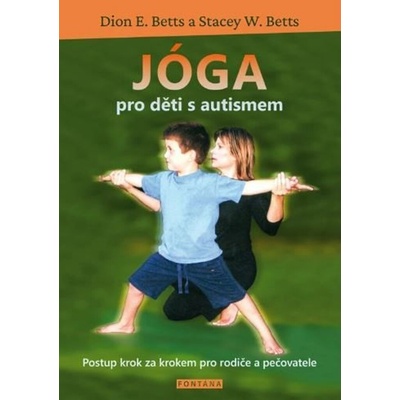 Jóga pro děti s autismem - Dion E. Betts, Stacey W. Betts