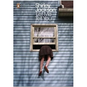Let Me Tell You | Shirley Jackson (2016)