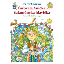 Čarovala Anička, šalamúnska hlavička - Peter Glocko