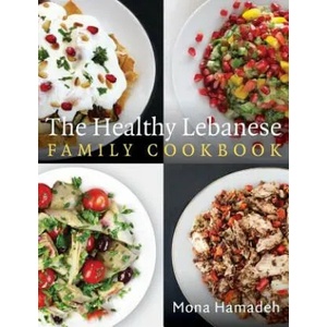 Healthy Lebanese Family Cookbook | Mona Hamadeh (ISBN: 9781472138712)