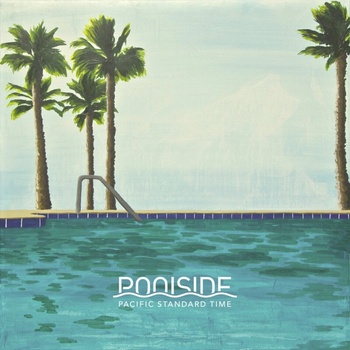 Poolside - Pacific Standard Time (2 ) LP