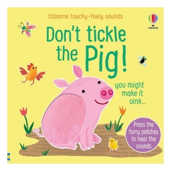 Zvukovo-dotyková knižka: Dont Tickle the Pig!