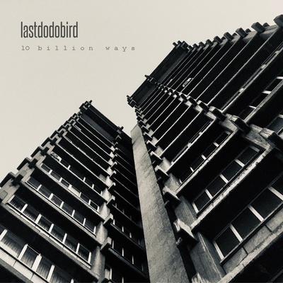 lastdodobird - 10 Billion Ways (7090ff2d-d250-4f36-836f-0a936fcd95f0)
