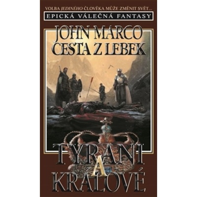 Cesta z lebek Tyrani a králové