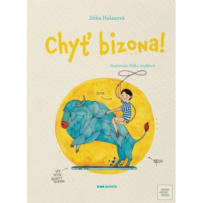Chyť bizona - Jitka Holasová, Eliška Andělová ilustrátor