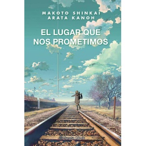 El lugar que nos prometimos (novela) | MAKOTO SHINKAI (2021)