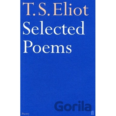 Selected Poems of T. S. Eliot Eliot T. S.