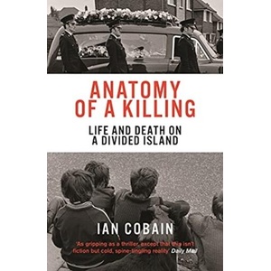 Anatomy of a Killing | Ian (Y) Cobain (ISBN: 9781846276422)