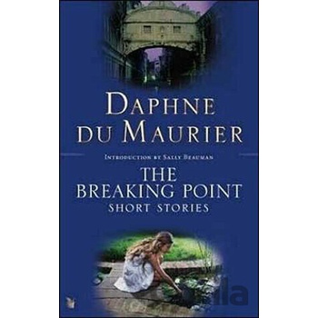 The Breaking Point - Daphne Du Maurier