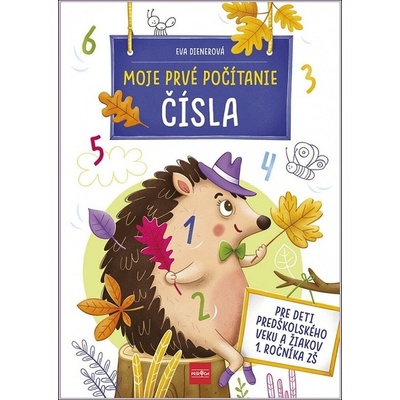 Moje prvé počítanie: Čísla - Eva Dienerová